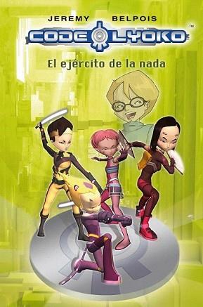 CODIGO LYOKO EL EJERCITO DE LA NADA | 9788420406350 | BELPOIS, JEREMY | Llibreria L'Illa - Llibreria Online de Mollet - Comprar llibres online