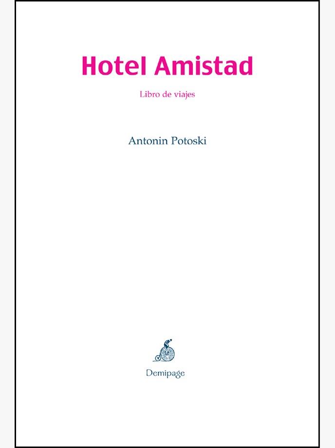 HOTEL AMISTAD LIBRO DE VIAJES | 9788493380137 | POTOSKI, ANTONIN | Llibreria L'Illa - Llibreria Online de Mollet - Comprar llibres online