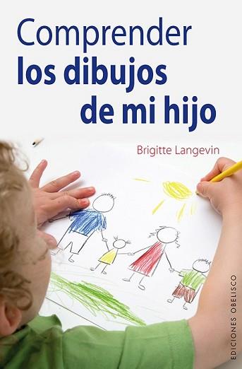 COMPRENDER LOS DIBUJOS DE MI HIJO | 9788415968528 | LANGEVIN, BRIGITTE | Llibreria L'Illa - Llibreria Online de Mollet - Comprar llibres online