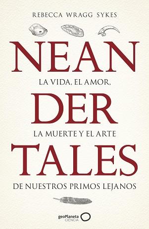 NEANDERTALES | 9788408246558 | WRAGG SYKES, REBECCA | Llibreria L'Illa - Llibreria Online de Mollet - Comprar llibres online