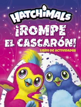 ¡ROMPE EL CASCARÓN! (HATCHIMALS. ACTIVIDADES) | 9788437201672 | VARIOS AUTORES | Llibreria L'Illa - Llibreria Online de Mollet - Comprar llibres online