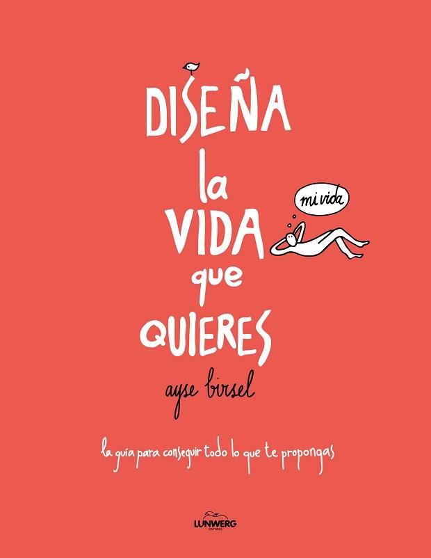 DISEÑA LA VIDA QUE QUIERES | 9788416489718 | BIRSEL, AYSE | Llibreria L'Illa - Llibreria Online de Mollet - Comprar llibres online