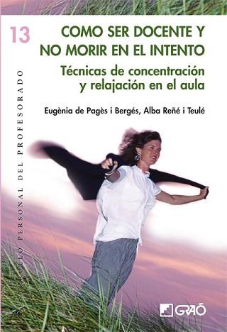 COMO SER DOCENTE Y NO MORIR EN EL INTENTO | 9788478275380 | DE PAGES BERGES, EUGENIA / REÑE TEULE, ALBA | Llibreria L'Illa - Llibreria Online de Mollet - Comprar llibres online