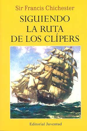 SIGUIENDO LA RUTA DE LOS CLIPERS | 9788426128263 | CHICHESTER, FRANCIS | Llibreria L'Illa - Llibreria Online de Mollet - Comprar llibres online