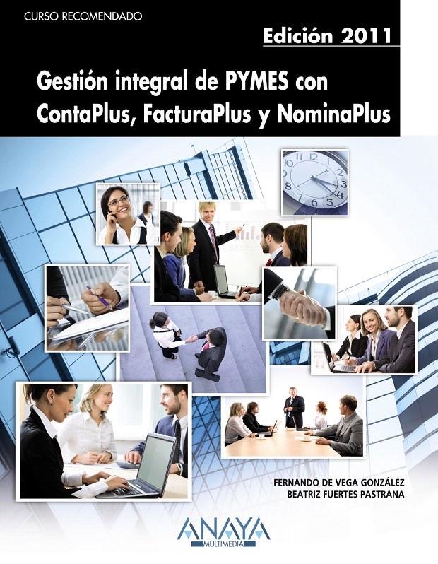 GESTIÓN INTEGRAL DE PYMES CON CONTAPLUS, FACTURAPLUS Y NOMIN | 9788441529205 | VEGA GONZÁLEZ, FERNANDO DE/FUERTES PASTRANA, BEATR