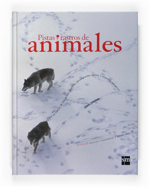 PISTAS Y RASTROS DE ANIMALES | 9788467531589 | JOHNSON, JINNY | Llibreria L'Illa - Llibreria Online de Mollet - Comprar llibres online