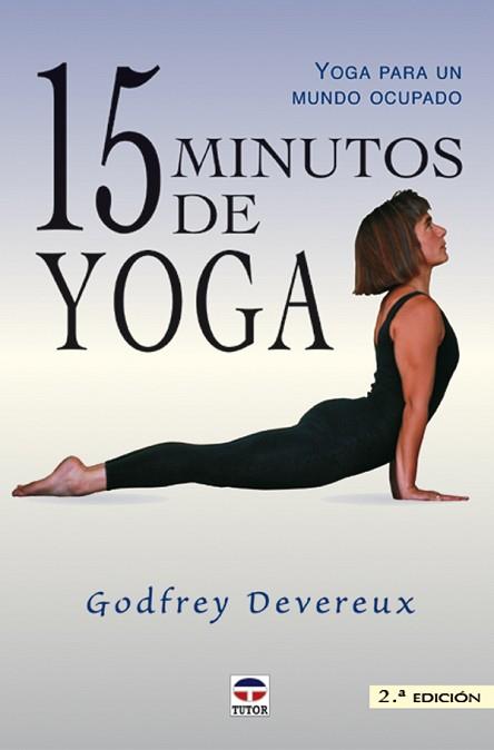 15 MINUTOS DE YOGA | 9788479023836 | DEVEREUX, GODFREY | Llibreria L'Illa - Llibreria Online de Mollet - Comprar llibres online