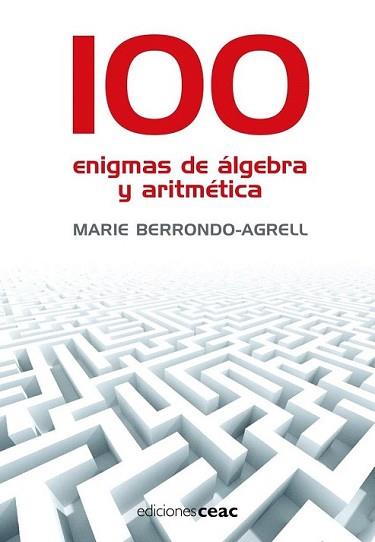 100 ENIGMAS DE ALGEBRA Y ARITMETICA | 9788432920325 | BERRONDO-AGRELL, MARIE | Llibreria L'Illa - Llibreria Online de Mollet - Comprar llibres online