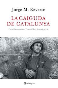 CAIGUDA DE CATALUNYA, LA | 9788498674231 | REVERTE, JORGE M. | Llibreria L'Illa - Llibreria Online de Mollet - Comprar llibres online