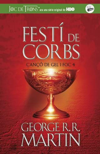 FESTÍ DE CORBS (CANÇÓ DE GEL I FOC 4) | 9788420487106 | GEORGE R.R. MARTIN | Llibreria L'Illa - Llibreria Online de Mollet - Comprar llibres online