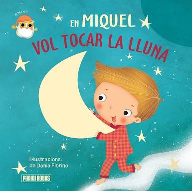 EN MIQUEL VOL TOCAR LA LLUNA | 9788413341613 | FLORINO, DANIA | Llibreria L'Illa - Llibreria Online de Mollet - Comprar llibres online