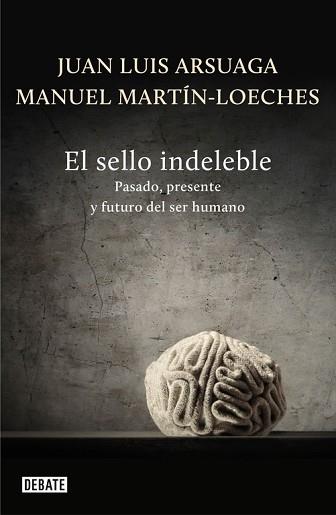 SELLO INDELEBLE, EL | 9788499922485 | ARSUAGA,JUAN LUIS/MARTIN-LOECHES,MANUEL | Llibreria L'Illa - Llibreria Online de Mollet - Comprar llibres online