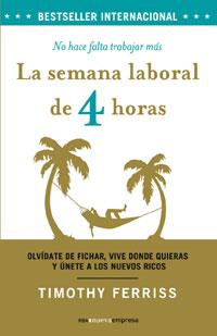 SEMANA LABORAL DE 4 HORAS, LA | 9788498672053 | FERRISS, TIMOTHY | Llibreria L'Illa - Llibreria Online de Mollet - Comprar llibres online