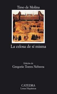 CELOSA DE SÍ MISMA, LA | 9788437622408 | TIRSO DE MOLINA | Llibreria L'Illa - Llibreria Online de Mollet - Comprar llibres online