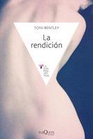 RENDICIÓN, LA | 9788483830093 | BENTLEY, TONI | Llibreria L'Illa - Llibreria Online de Mollet - Comprar llibres online