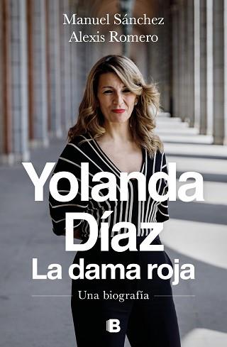 YOLANDA DÍAZ. LA DAMA ROJA | 9788466672009 | SÁNCHEZ, MANUEL/ROMERO, ALEXIS | Llibreria L'Illa - Llibreria Online de Mollet - Comprar llibres online