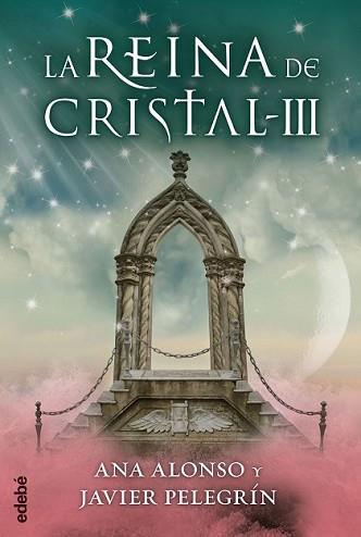 REINA DE CRISTAL III, LA | 9788468312767 | CONEJO ALONSO, ANA ISABEL/PELEGRÍN MARTÍNEZ, FRANCISCO JAVIER | Llibreria L'Illa - Llibreria Online de Mollet - Comprar llibres online