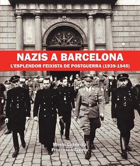 NAZIS A BARCELONA | 9788416853052 | CAPDEVILA, MIREIA/VILANOVA, FRANCESC | Llibreria L'Illa - Llibreria Online de Mollet - Comprar llibres online