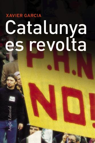 CATALUNYA ES REVOLTA | 9788496103177 | GARCIA, XAVIER | Llibreria L'Illa - Llibreria Online de Mollet - Comprar llibres online