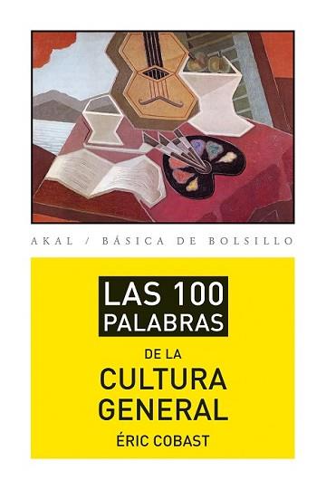 100 PALABRAS DE LA CULTURA GENERAL, LAS | 9788446037422 | COBAST, ÉRIC | Llibreria L'Illa - Llibreria Online de Mollet - Comprar llibres online