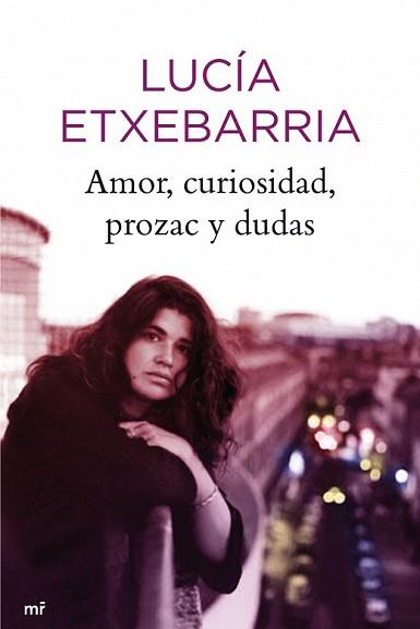 AMOR CURIOSIDADES PROZAC Y DUDAS | 9788427035317 | ETXEBARRIA, LUCIA | Llibreria L'Illa - Llibreria Online de Mollet - Comprar llibres online