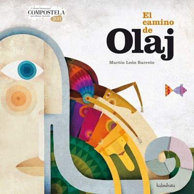 CAMINO DE OLAJ, EL | 9788484647683 | LEÓN BARRETO, MARTÍN | Llibreria L'Illa - Llibreria Online de Mollet - Comprar llibres online