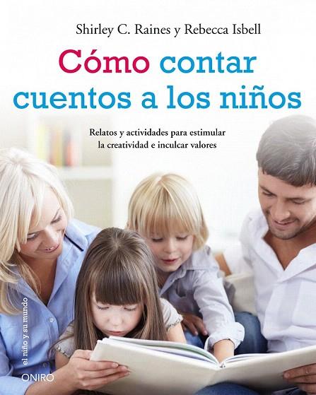 COMO CONTAR CUENTOS A LOS NIÑOS | 9788497545884 | RAINES, SHIRLEY C. / REBECCA ISBELL | Llibreria L'Illa - Llibreria Online de Mollet - Comprar llibres online