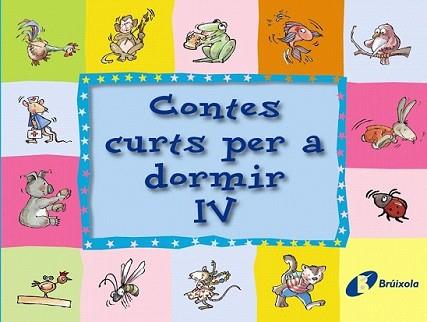 CONTES CURTS PER A DORMIR IV | 9788499060859 | DOUMERC, BEATRIZ/ESQUERDO I TODÓ, SUSANNA