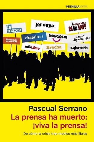 PRENSA HA MUERTO: ¡VIVA LA PRENSA!, LA | 9788499423555 | SERRANO, PASCUAL | Llibreria L'Illa - Llibreria Online de Mollet - Comprar llibres online