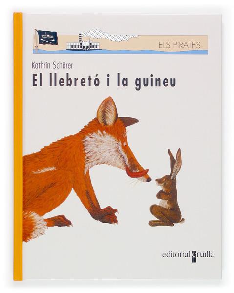 LLEBRETO I LA GUINEU, EL | 9788466111539 | SCHÄRER, KATHRIN | Llibreria L'Illa - Llibreria Online de Mollet - Comprar llibres online