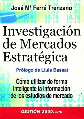 INVESTIGACION DE MERCADOS ESTRATEGICA | 9788480889186 | FERRE TRENZANO, JOSE Mª | Llibreria L'Illa - Llibreria Online de Mollet - Comprar llibres online