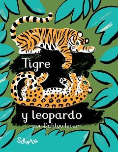 TIGRE Y LEOPARDO | 9788494641275 | IPCAR, DAHLOV | Llibreria L'Illa - Llibreria Online de Mollet - Comprar llibres online