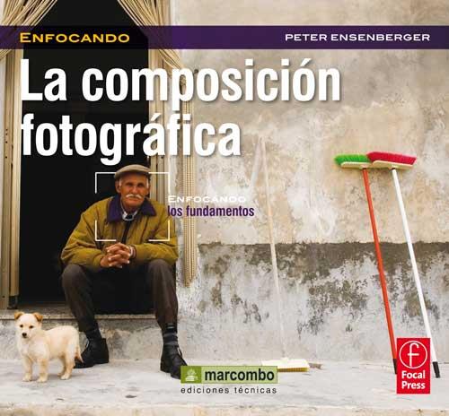 COMPOSICIÓN FOTOGRÁFICA, LA | 9788426718815 | ENSERBENGER, PETER