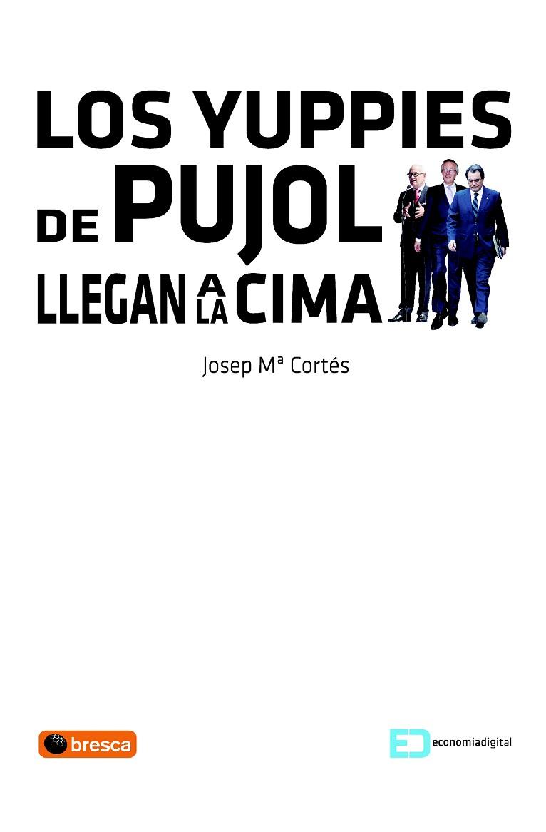 YUPPIES DE PUJOL LLEGAN A LA CIMA, LOS | 9788492956371 | CORTES, JOSEP MARIA | Llibreria L'Illa - Llibreria Online de Mollet - Comprar llibres online