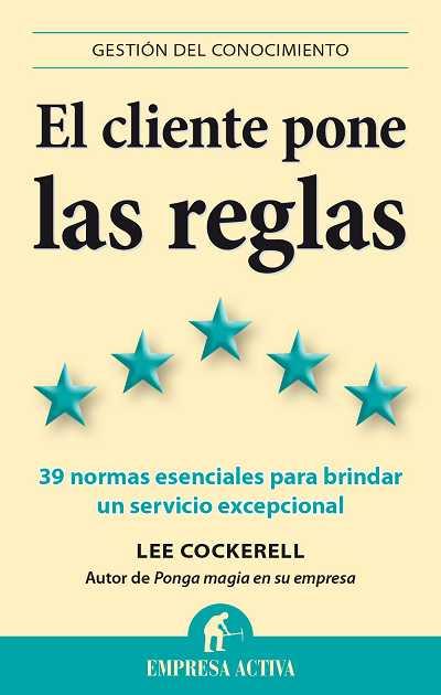 CLIENTE PONE LAS REGLAS, EL | 9788496627628 | COCKERELL, LEE | Llibreria L'Illa - Llibreria Online de Mollet - Comprar llibres online