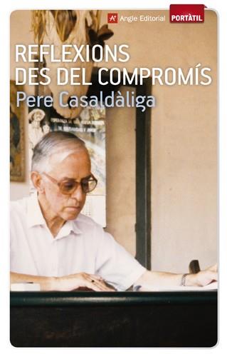 REFLEXIONS DES DEL COMPROMÍS | 9788415307068 | CASALDÀLIGA, PERE | Llibreria L'Illa - Llibreria Online de Mollet - Comprar llibres online