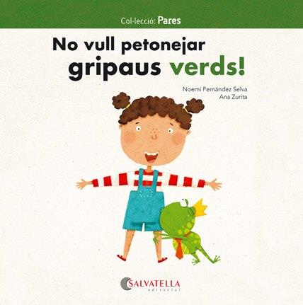 NO VULL PETONEJAR GRIPAUS VERDS! | 9788417091811 | FERNÁNDEZ SELVA, NOEMÍ | Llibreria L'Illa - Llibreria Online de Mollet - Comprar llibres online