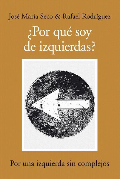 POR QUE SOY DE IZQUIERDAS? | 9788492924318 | SECO, JOSE MARIA | Llibreria L'Illa - Llibreria Online de Mollet - Comprar llibres online