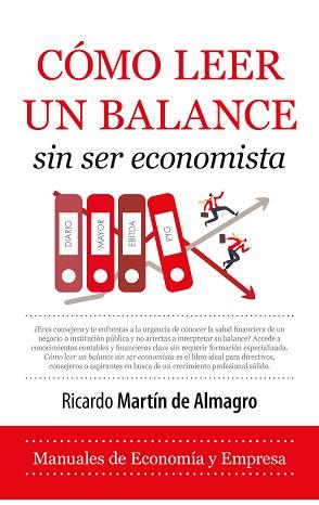 CÓMO LEER UN BALANCE SIN SER ECONOMISTA | 9788410522206 | MARTÍN DE ALMAGRO, RICARDO | Llibreria L'Illa - Llibreria Online de Mollet - Comprar llibres online