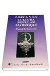 LORCA Y LA CULTURA POPULAR MARROQUI | 9788479542092 | AHMED EL GAMOUN | Llibreria L'Illa - Llibreria Online de Mollet - Comprar llibres online