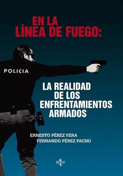 EN LA LÍNEA DE FUEGO: LA REALIDAD DE LOS ENFRENTAMIENTOS ARMADOS | 9788430961870 | PÉREZ VERA, ERNESTO/PÉREZ PACHO, FERNANDO | Llibreria L'Illa - Llibreria Online de Mollet - Comprar llibres online