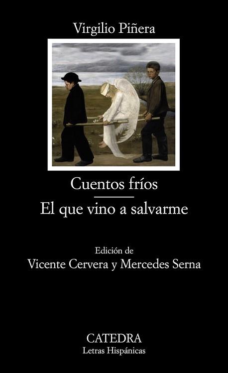 CUENTOS FRIOS / EL QUE VINO A SALVARME | 9788437624969 | PIÑERA , VIRGILIO