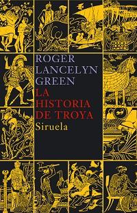 HISTORIA DE TROYA | 9788478449668 | GREEN, ROGER LANCELYN | Llibreria L'Illa - Llibreria Online de Mollet - Comprar llibres online