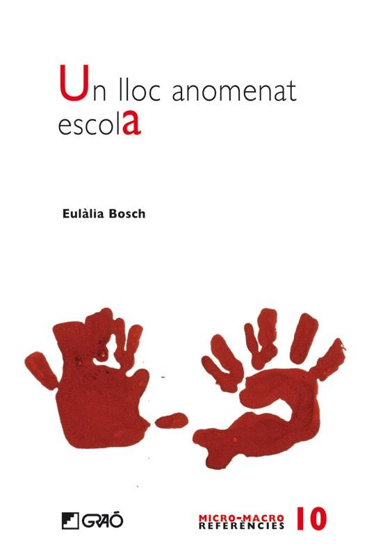 LLOC ANOMENAT ESCOLA, UN | 9788478277254 | BOSCH, EULALIA | Llibreria L'Illa - Llibreria Online de Mollet - Comprar llibres online