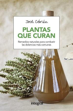 PLANTAS QUE CURAN | 9788491180654 | CEBRIAN PUYUELO, JORDI | Llibreria L'Illa - Llibreria Online de Mollet - Comprar llibres online