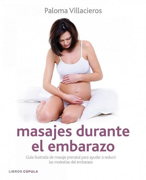 MASAJES DURANTE EL EMBARAZO | 9788448068059 | VILLACIEROS, PALOMA | Llibreria L'Illa - Llibreria Online de Mollet - Comprar llibres online