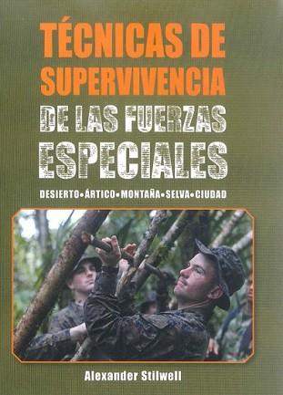 TÉCNICAS DE SUPERVIVENCIA DE ALS FUERZAS ESPECIALES  (COLOR) | 9788499104959 | STILWELL, ALEXANDER