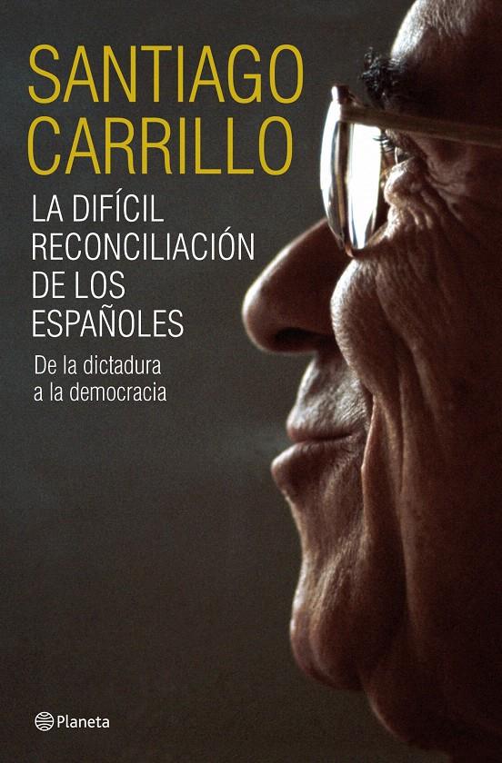 DIFICIL RECONCILIACION DE LOS ESPAÑOLES, LA | 9788408099185 | CARRILLO, SANTIAGO | Llibreria L'Illa - Llibreria Online de Mollet - Comprar llibres online