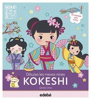 DIBUIXO LES MEVES NINES KOKESHI | 9788468372488 | ORTAL, OPHÉLIE/GUINETON, CAROLINE | Llibreria L'Illa - Llibreria Online de Mollet - Comprar llibres online