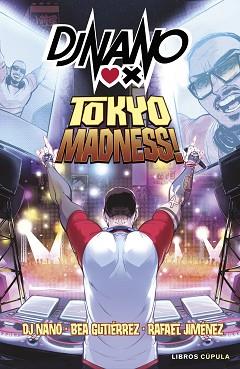 DJ NANO: TOKYO MADNESS | 9788448041762 | DJ NANO/GUTIÉRREZ RODRÍGUEZ, BEATRIZ/JIMÉNEZ, RAFA | Llibreria L'Illa - Llibreria Online de Mollet - Comprar llibres online